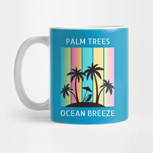 Palm Trees, Ocean Breeze, Beach Day Mug